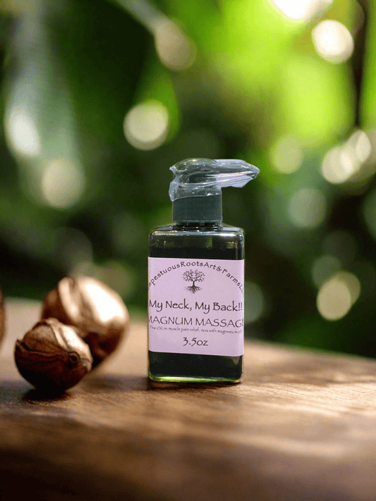 My Neck, My Back!! MAGNUM MASSAGE - Tempestuous Roots Art & Farms LLC