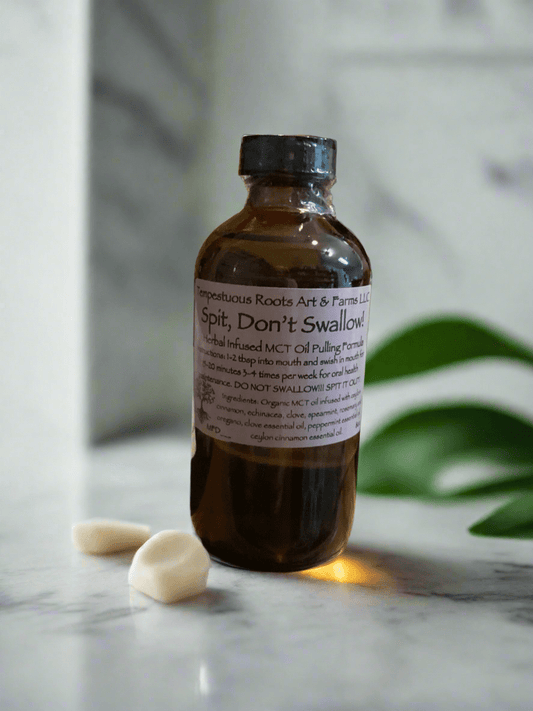 Spit, Don’t Swallow!! - Tempestuous Roots Art & Farms LLC