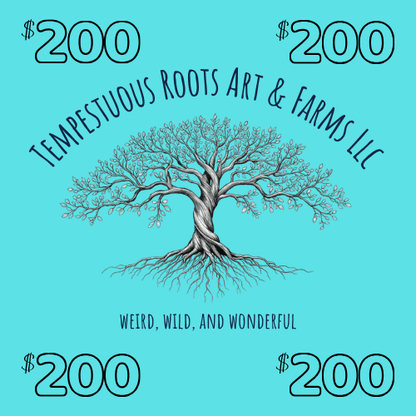 Tempestuous Roots Art & Farms Gift Card - Tempestuous Roots Art & Farms LLC