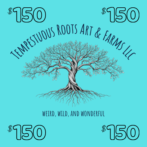 Tempestuous Roots Art & Farms Gift Card - Tempestuous Roots Art & Farms LLC