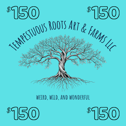 Tempestuous Roots Art & Farms Gift Card - Tempestuous Roots Art & Farms LLC