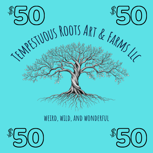 Tempestuous Roots Art & Farms Gift Card - Tempestuous Roots Art & Farms LLC