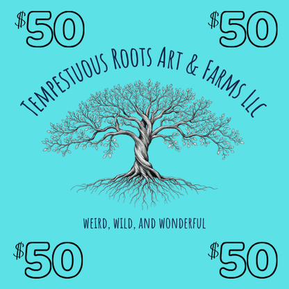 Tempestuous Roots Art & Farms Gift Card - Tempestuous Roots Art & Farms LLC