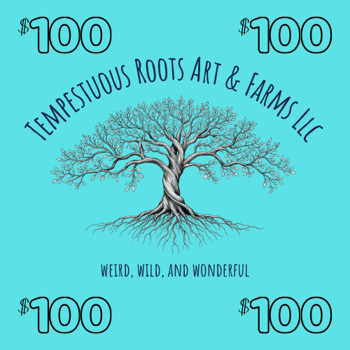 Tempestuous Roots Art & Farms Gift Card - Tempestuous Roots Art & Farms LLC