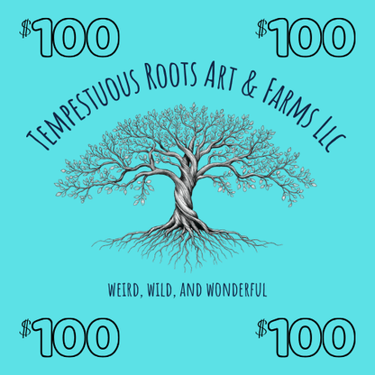 Tempestuous Roots Art & Farms Gift Card - Tempestuous Roots Art & Farms LLC